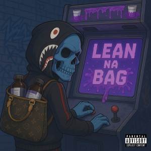 ดาวน์โหลดและฟังเพลง Lean na Bag (Explicit) พร้อมเนื้อเพลงจาก Real Chefin