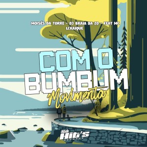 MC LCKaiique的專輯Com o Bumbum Movimenta (Explicit)