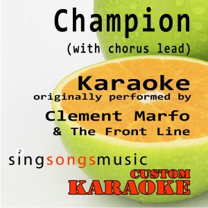 ดาวน์โหลดและฟังเพลง Champion (with Chorus Lead) [Originally Performed By Clement Marfo & The Front Line] [Karaoke Audio Version] พร้อมเนื้อเพลงจาก Custom Karaoke