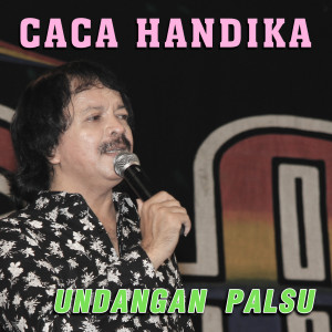 Dengarkan Undangan Palsu lagu dari Caca Handika dengan lirik