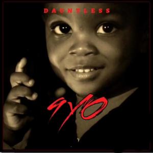 Listen to 9YO (Explicit) song with lyrics from The Dauntless