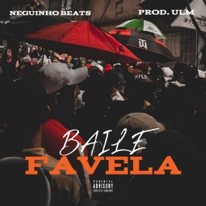 收聽Neguinho Beats的Baile de Favela (Explicit)歌詞歌曲