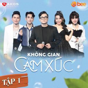 Album Không Gian Cảm Xúc (Mùa 2) - Tập 1: Rung Động from Không Gian Cảm Xúc