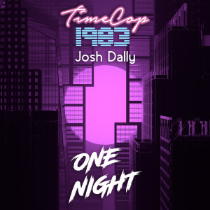 ดาวน์โหลดและฟังเพลง One Night พร้อมเนื้อเพลงจาก Timecop1983
