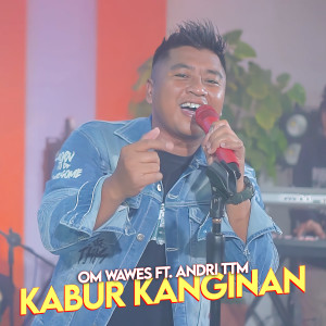 收听Om Wawes的Kabur Kanginan歌词歌曲
