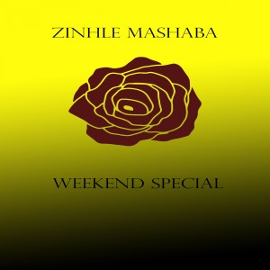 收聽Zinhle Mashaba的Weekend special歌詞歌曲