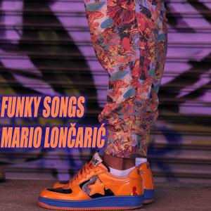 Album FUNKY SONGS (Explicit) from MARIO LONČARIĆ
