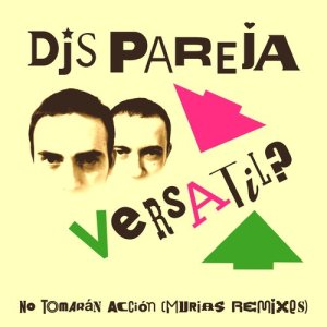 DJs Pareja的專輯No Tomarán Acción (Murias Remixes)