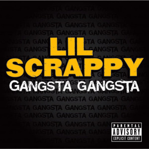 收聽Lil Scrappy的Gangsta Gangsta (feat. Lil Jon) (Radio Edit)歌詞歌曲