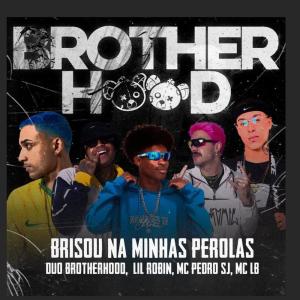 Listen to Brisou nas Minhas Pérolas song with lyrics from Duo brotherhood
