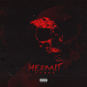 Listen to Hermit. (Explicit) song with lyrics from Curse