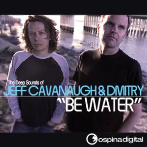 收聽Jeff Cavanaugh的Be Water (Dub Mix)歌詞歌曲