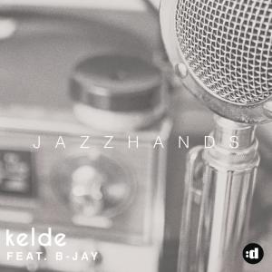 收聽Kelde的Jazzhands (Radio Edit)歌詞歌曲