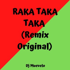 Dengarkan lagu Raka Taka Taka X Dj Muevelo (Remix Original) nyanyian Dj Muevelo dengan lirik
