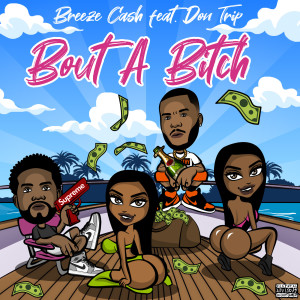 Album Bout a Bitch (Explicit) oleh Breeze Cash