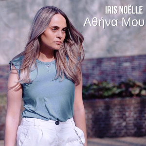 Dengarkan lagu Athina Mou nyanyian Iris Noëlle dengan lirik