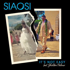 收听Siaosi的It's Not Easy歌词歌曲