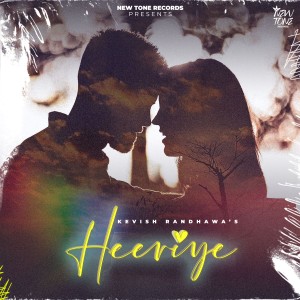 ดาวน์โหลดและฟังเพลง Heeriye พร้อมเนื้อเพลงจาก Kevish Randhawa