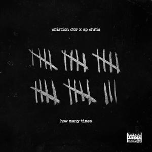 Cristion D'or的專輯How Many Times ? (feat. AP CHRIS) [Explicit]