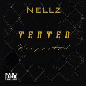 收聽Nellz的Tested/Respected (Explicit)歌詞歌曲