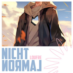 Dengarkan lagu Nicht normal (Explicit) nyanyian loufre dengan lirik