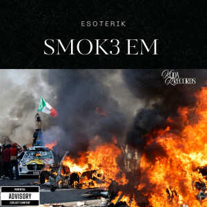 Esoterik的专辑Smok3 Em (Explicit)