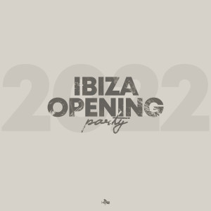 Various的专辑Ibiza Opening Party 2022