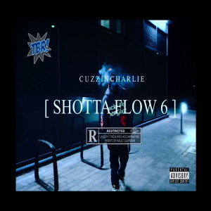 收聽Cuzzin Charlie的Shotta Flow 6 (Explicit)歌詞歌曲