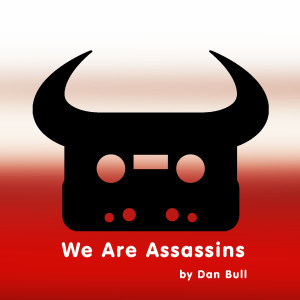 Listen to We Are Assassins (Explicit) song with lyrics from Dan Bull
