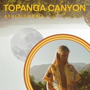 อัลบัม Topanga Canyon (Explicit) ศิลปิน Ashleigh Ball