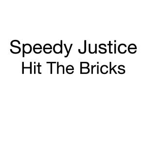 Speedy Justice的專輯Hit The Bricks