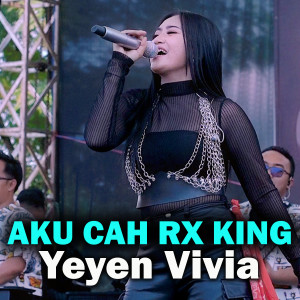 Album Aku Cah Rx King from YEYEN VIVIA