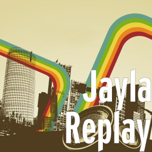 Listen to Replay song with lyrics from Jayla