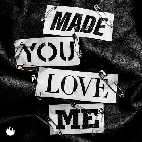 Made You Love Me