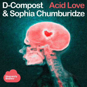ดาวน์โหลดและฟังเพลง Acid Love พร้อมเนื้อเพลงจาก D-Compost