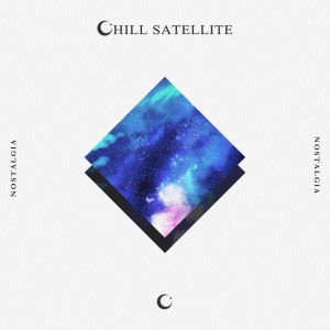 ดาวน์โหลดและฟังเพลง Nostalgia พร้อมเนื้อเพลงจาก Chill Satellite