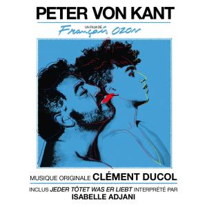 อัลบัม Peter Von Kant (Bande originale du film) ศิลปิน Clément Ducol