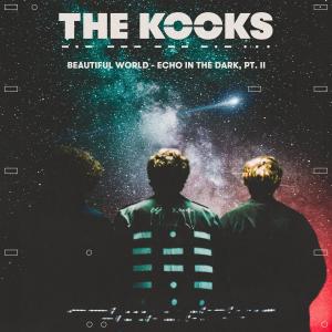 The Kooks的專輯Beautiful World - Echo in the Dark, Pt. II (Explicit)