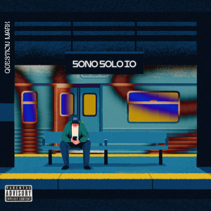 Listen to Sono solo Io (Explicit) song with lyrics from Question Mark