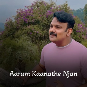 Listen to Aarum Kaanathe Njan song with lyrics from Fahad Ch