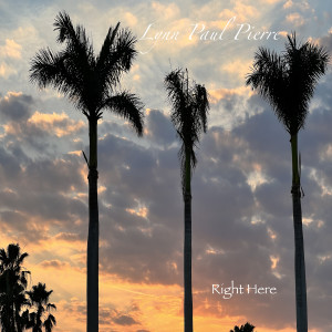 Listen to Right Here song with lyrics from Lynn Paul Pierre