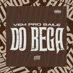 Album Vem pro baile do bega (Explicit) from DJ LUCCAS ORIGINAL