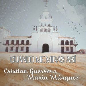 Cristian Guerrero的專輯Cuando Me Miras Así