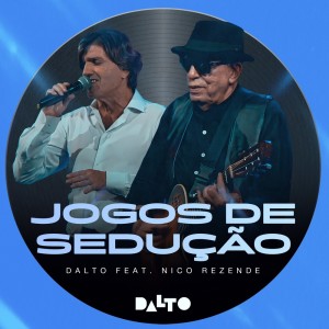 Album JOGOS DE SEDUÇÃO (Live) from Dalto