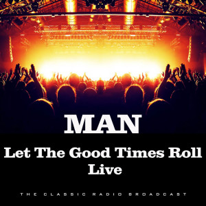 Album Let The Good Times Roll Live from MAN