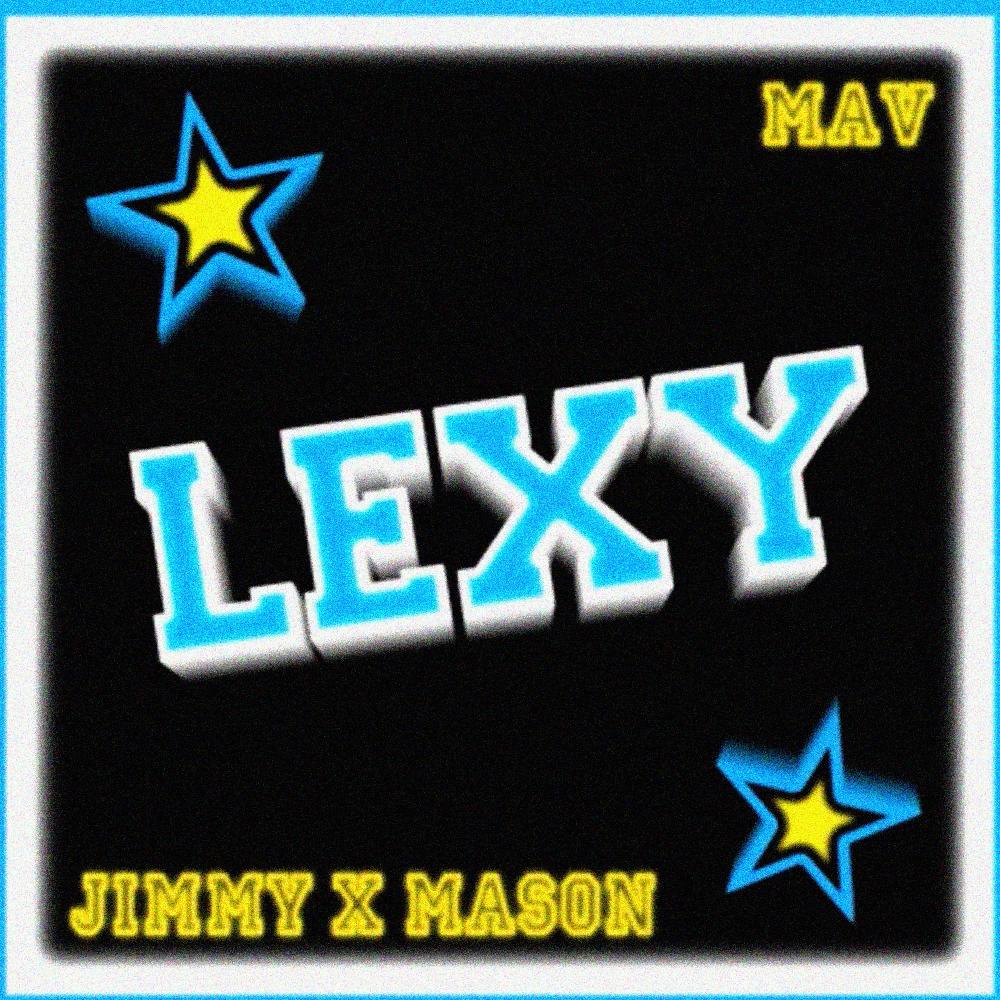 Lexy (feat. Mav & Mason) (Explicit)