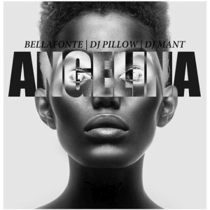 ดาวน์โหลดและฟังเพลง Angelina (Explicit) พร้อมเนื้อเพลงจาก Bellafonte