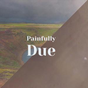 Dengarkan Painfully Due lagu dari Ngola Bker dengan lirik