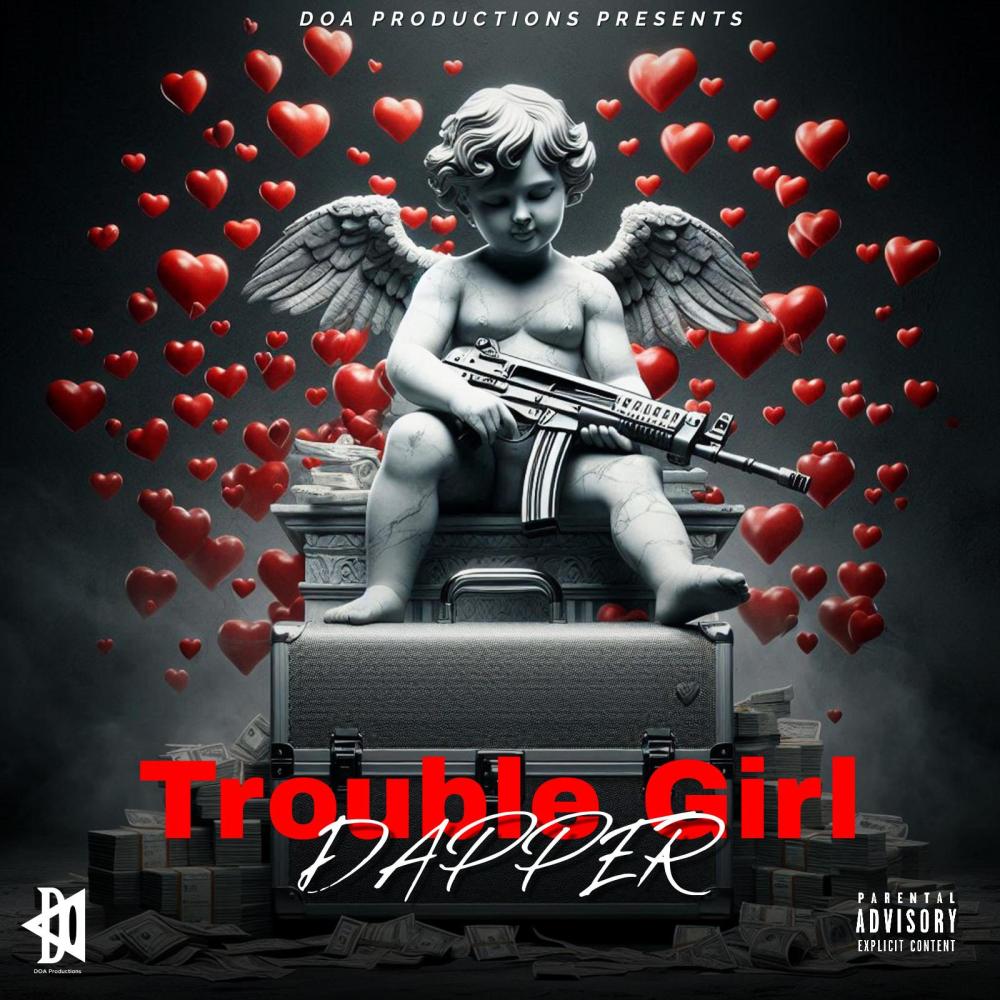 Trouble Girl (feat. Dapper) (Explicit)