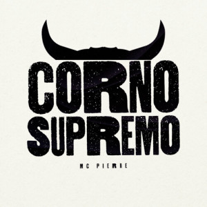 Dengarkan lagu Corno Supremo (Explicit) nyanyian Mc Pierre dengan lirik